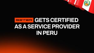BETER doubles down on LatAm with Peru certification